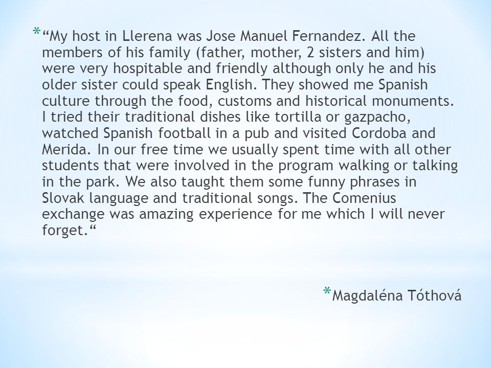 * My host in Llerena was Jose Manuel Fernandez.