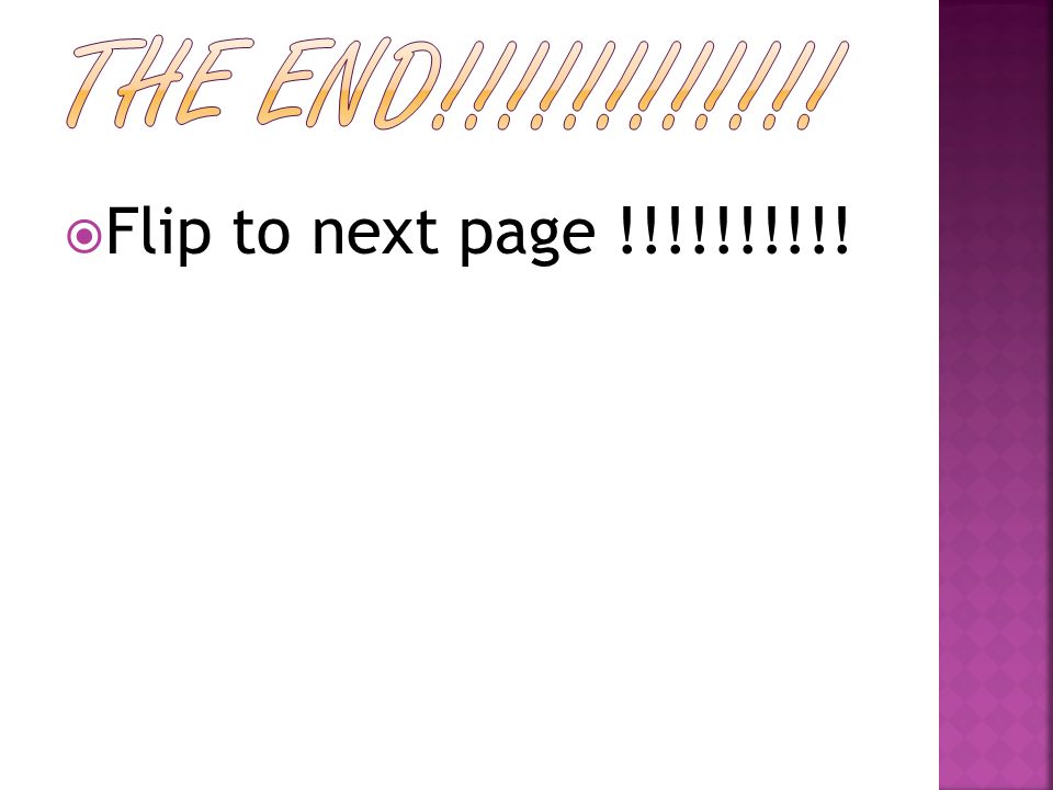  Flip to next page !!!!!!!!!!