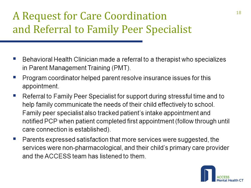  Behavioral Health Clinician made a referral to a therapist who specializes in Parent Management Training (PMT).