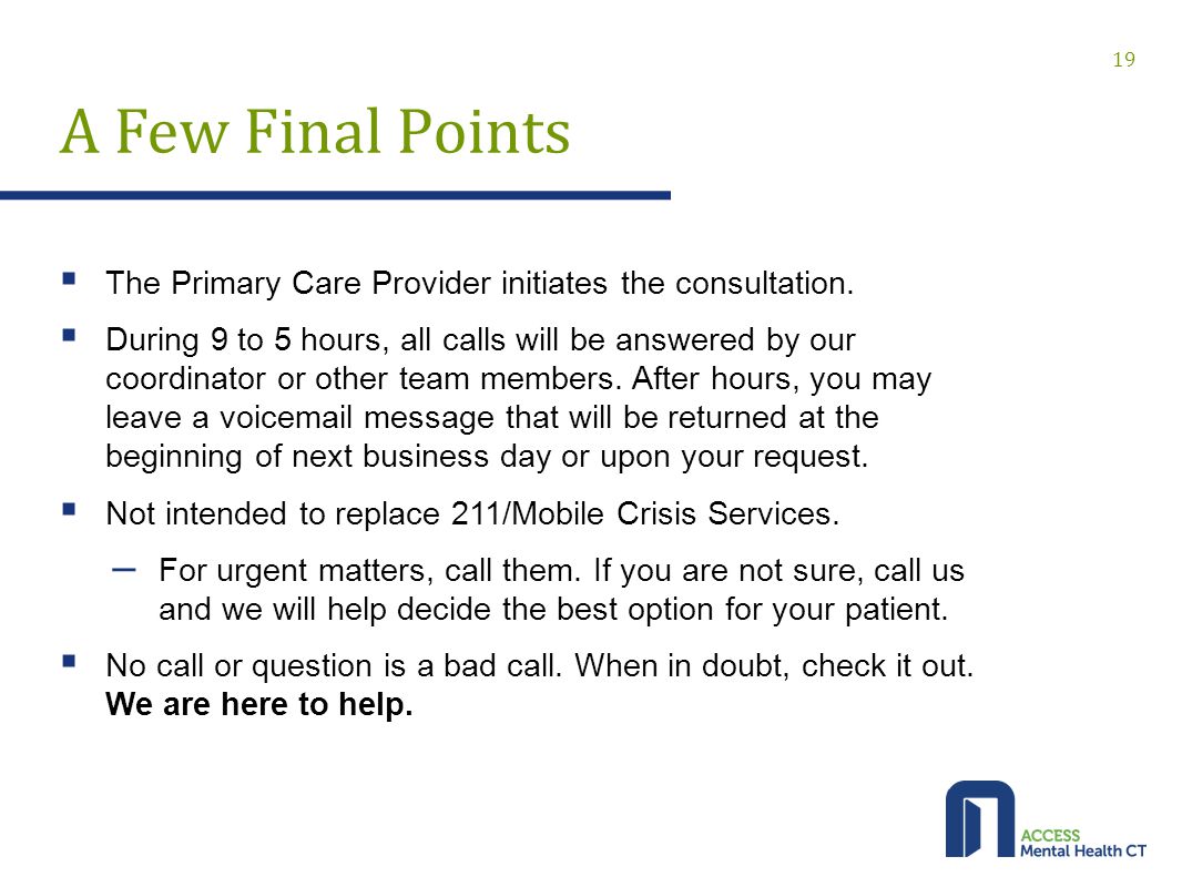 A Few Final Points  The Primary Care Provider initiates the consultation.