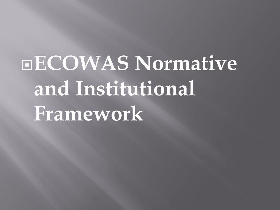  ECOWAS Normative and Institutional Framework