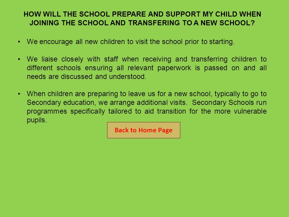 HOW WILL THE SCHOOL PREPARE AND SUPPORT MY CHILD WHEN JOINING THE SCHOOL AND TRANSFERING TO A NEW SCHOOL.