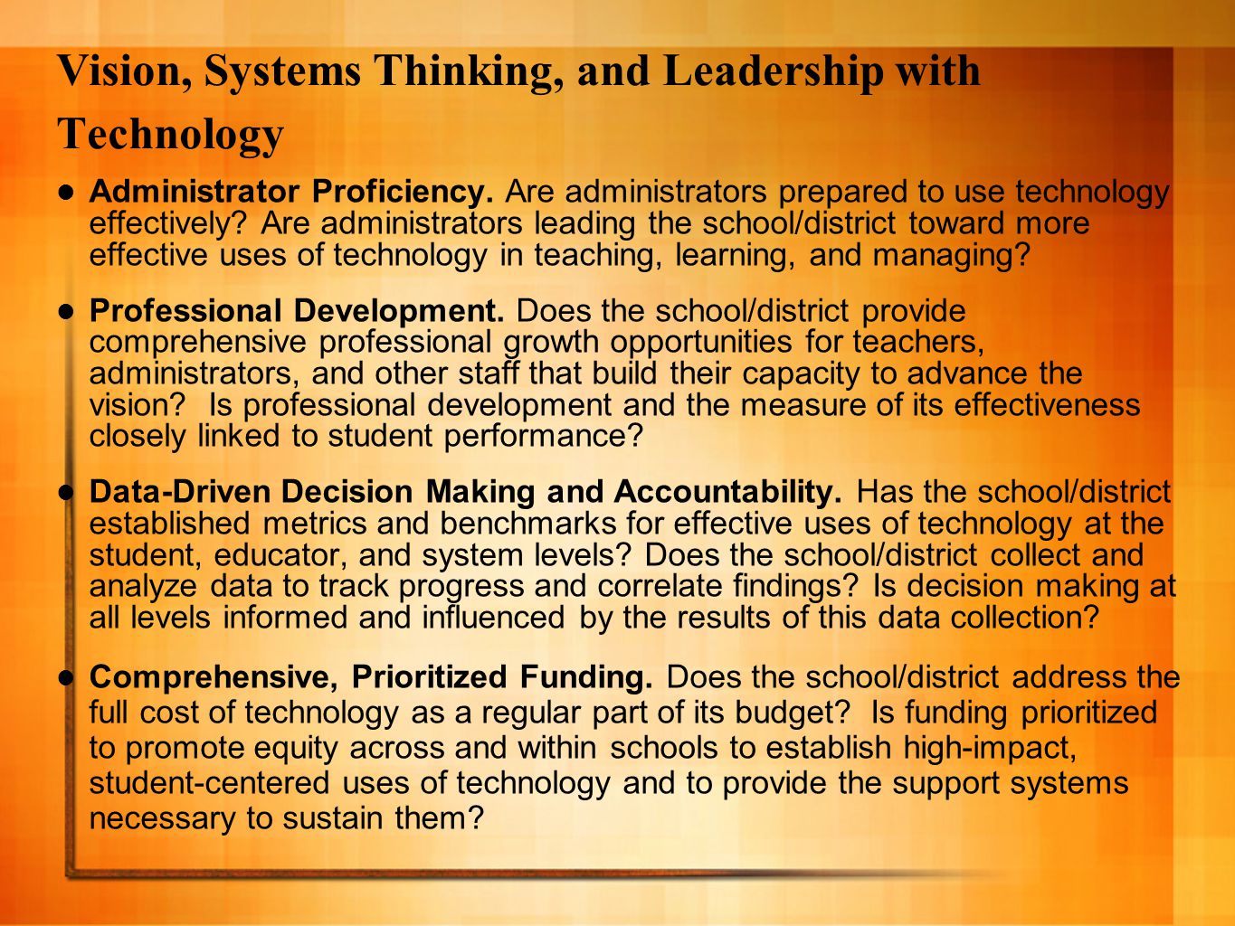 Vision, Systems Thinking, and Leadership with Technology Administrator Proficiency.