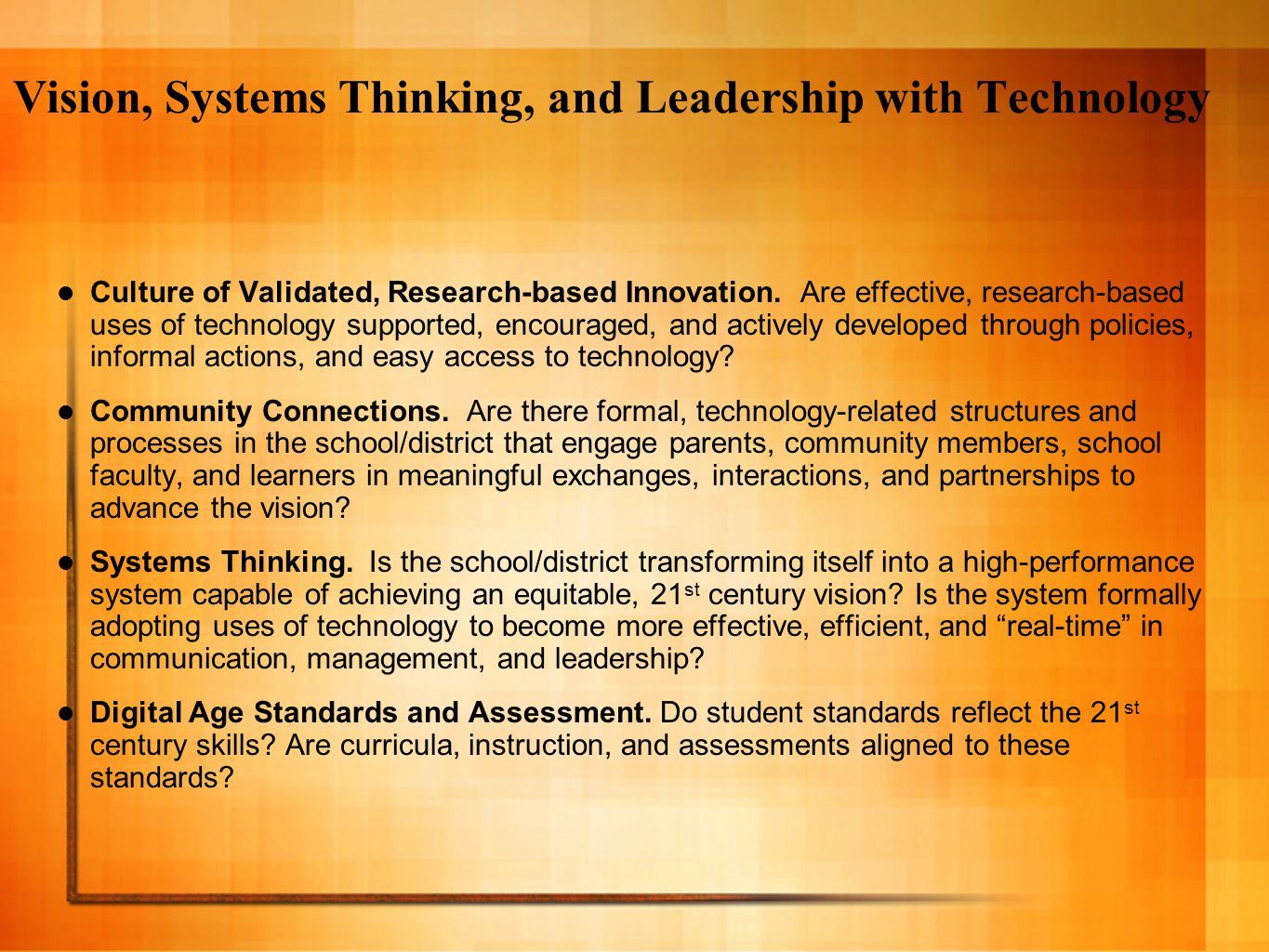 Vision, Systems Thinking, and Leadership with Technology Culture of Validated, Research-based Innovation.