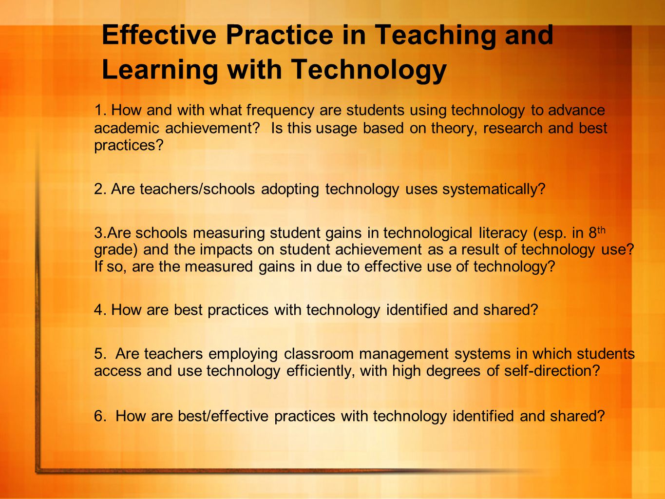 Effective Practice in Teaching and Learning with Technology 1.
