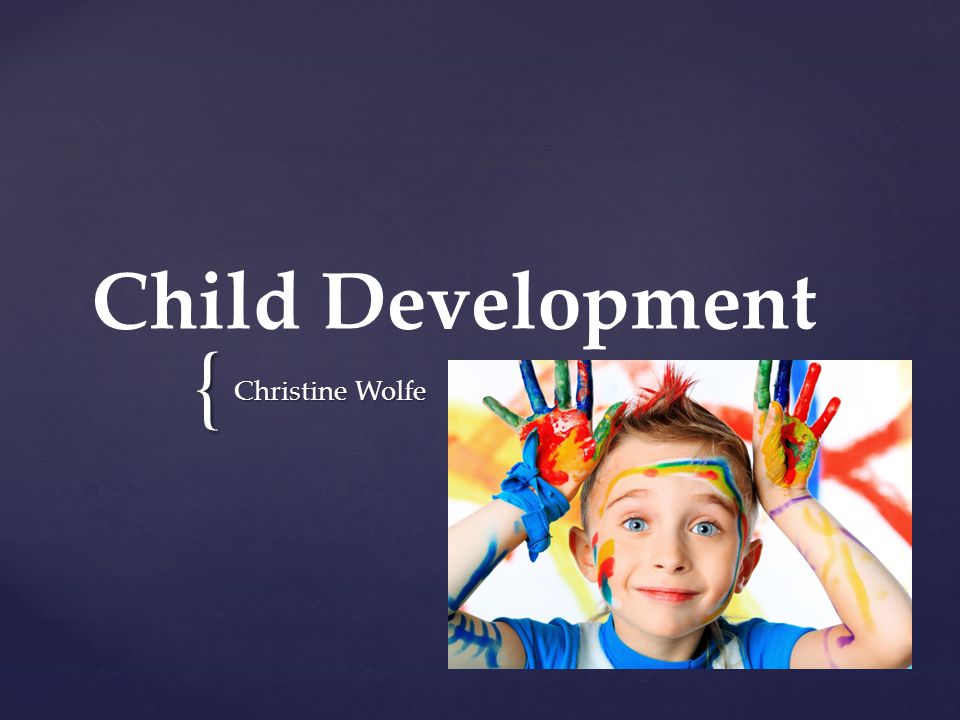 { Child Development Christine Wolfe