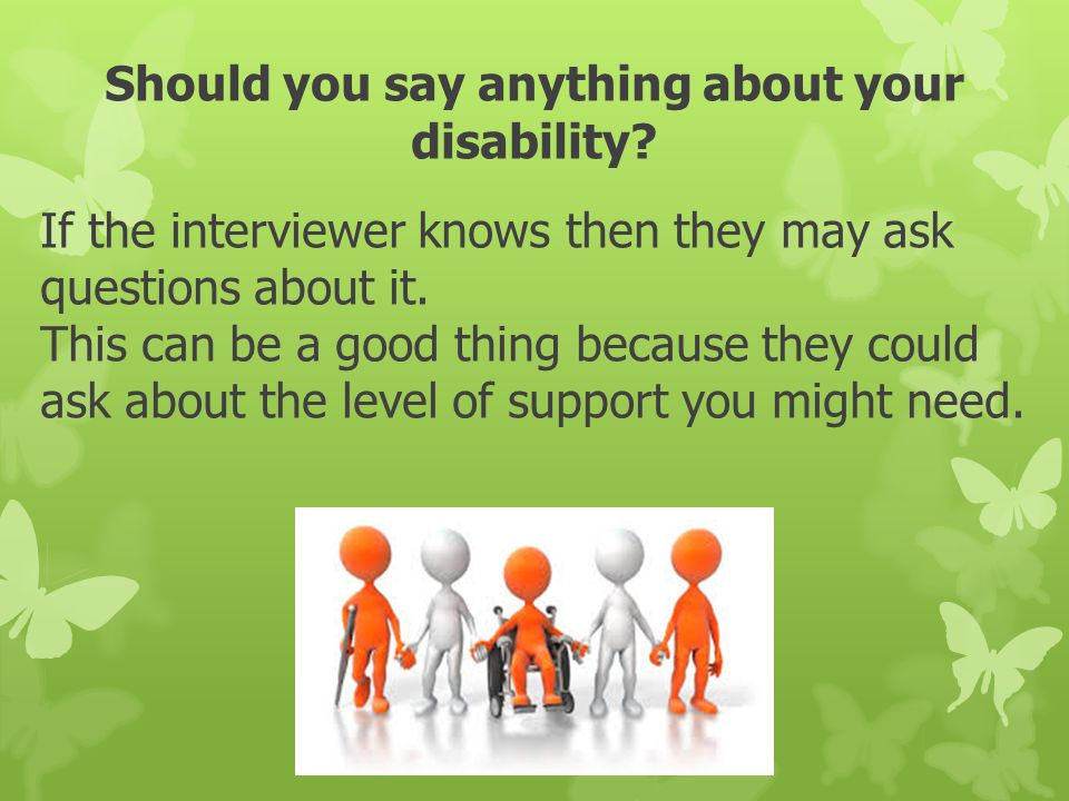 Should you say anything about your disability.