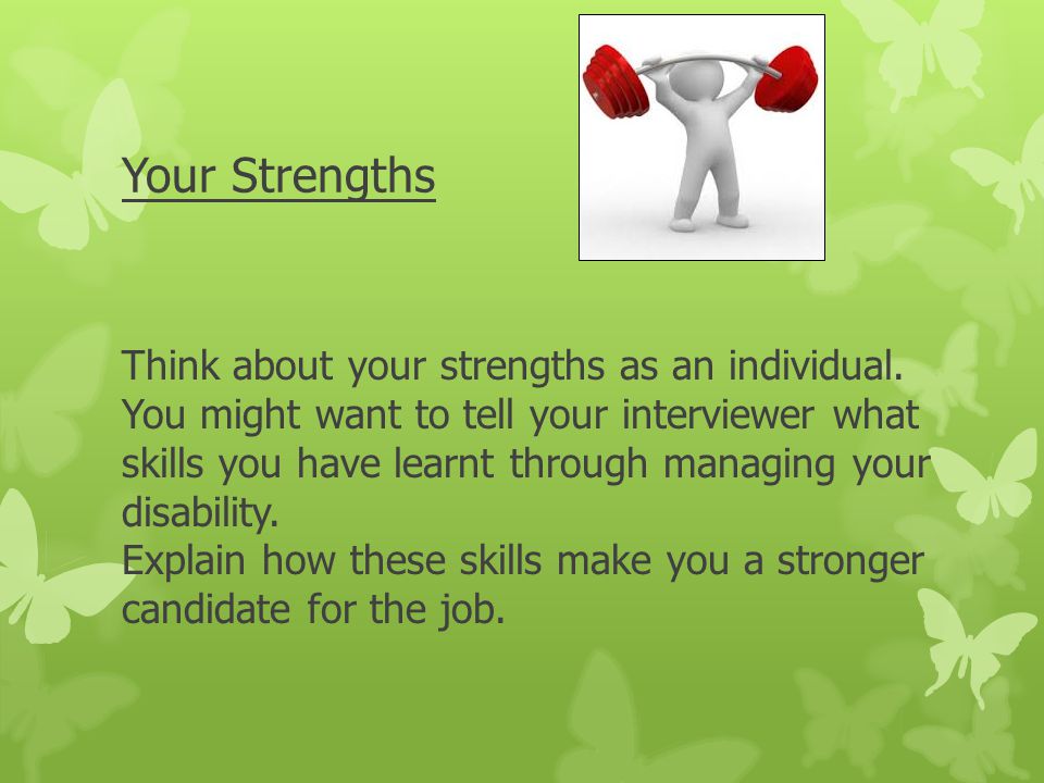 Your Strengths Think about your strengths as an individual.