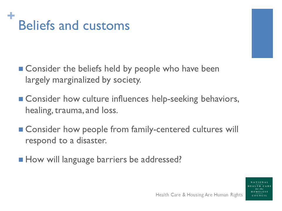 + Beliefs and customs Consider the beliefs held by people who have been largely marginalized by society.
