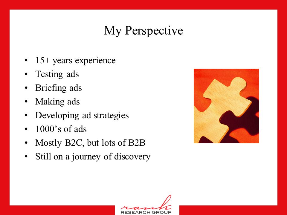People are People & Ads are Ads Perspectives on B2B Copy Testing March 19, 2007