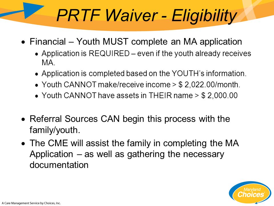  Financial – Youth MUST complete an MA application  Application is REQUIRED – even if the youth already receives MA.