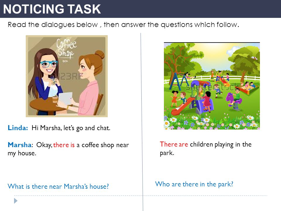 NOTICING TASK Read the dialogues below, then answer the questions which follow.