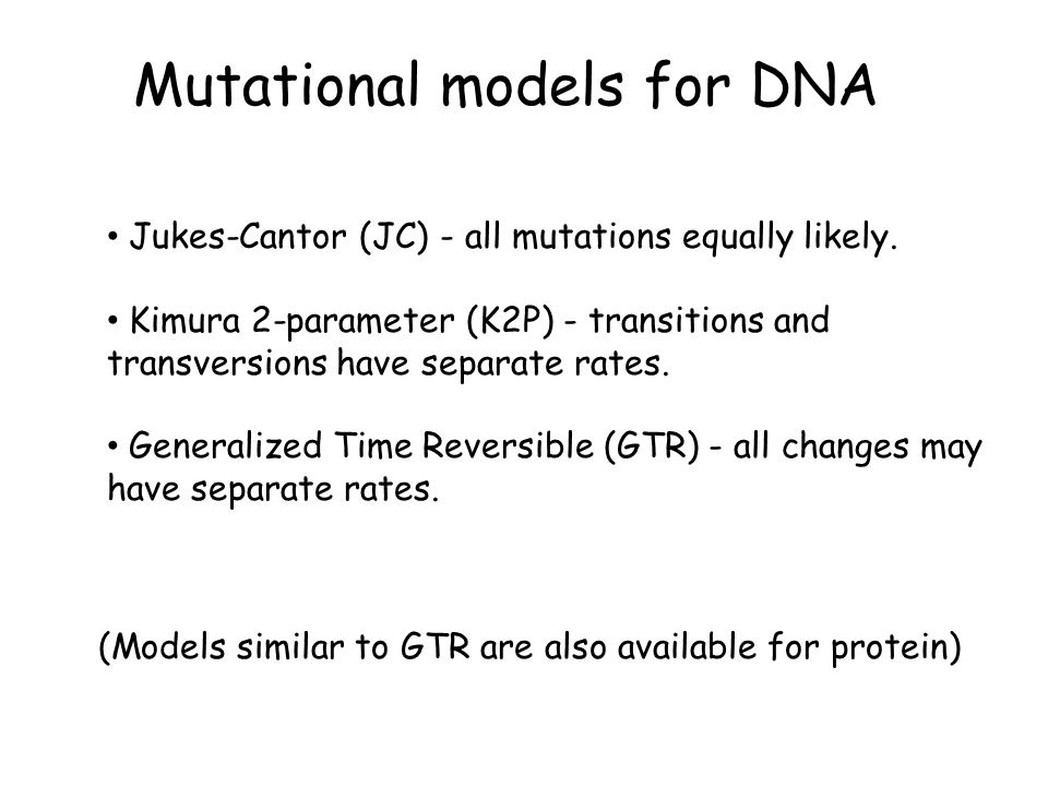 Mutational models for DNA Jukes-Cantor (JC) - all mutations equally likely.