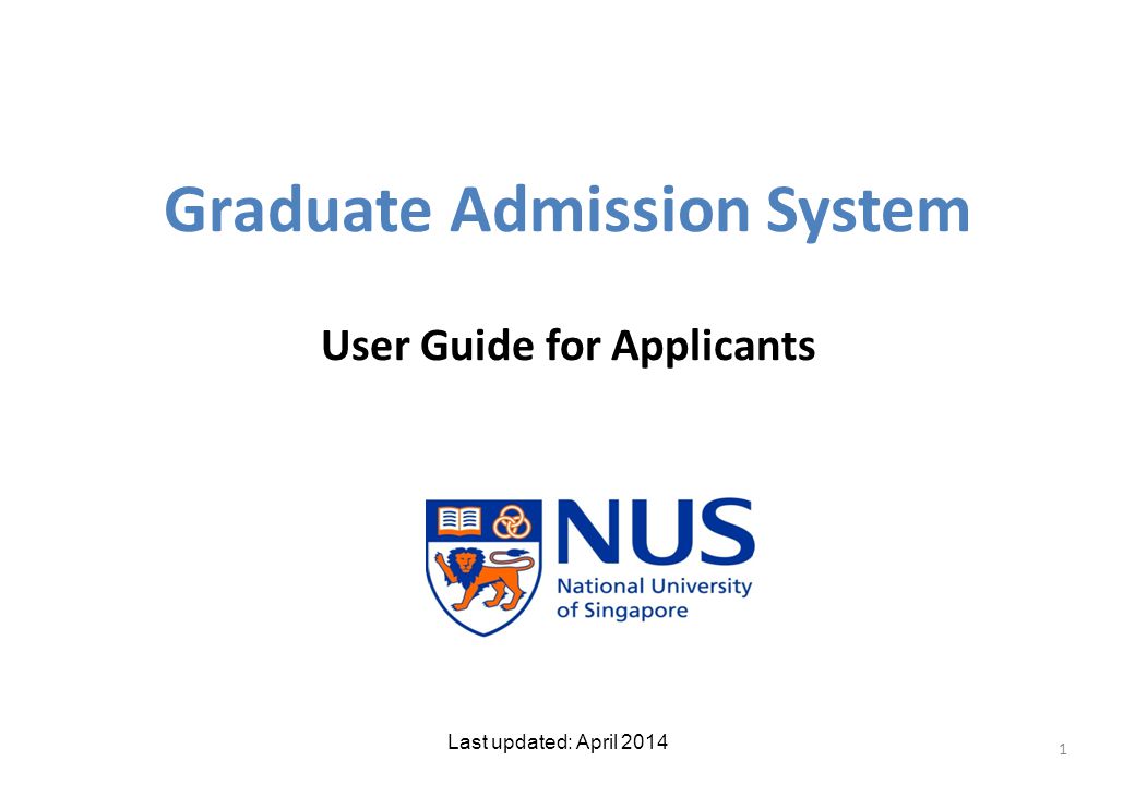 Graduate Admission System User Guide for Applicants 1 Last updated: April 2014