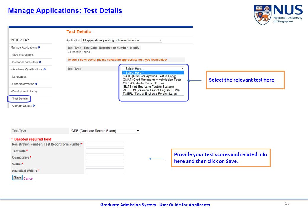 15 Graduate Admission System - User Guide for Applicants Manage Applications: Test Details Select the relevant test here.