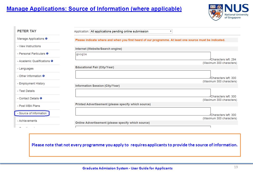 19 Graduate Admission System - User Guide for Applicants Manage Applications: Source of Information (where applicable) Please note that not every programme you apply to requires applicants to provide the source of information.