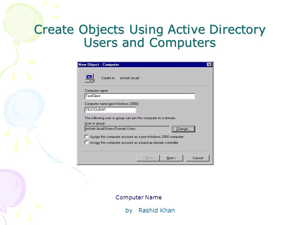 by Rashid Khan Create Objects Using Active Directory Users and Computers Computer Name