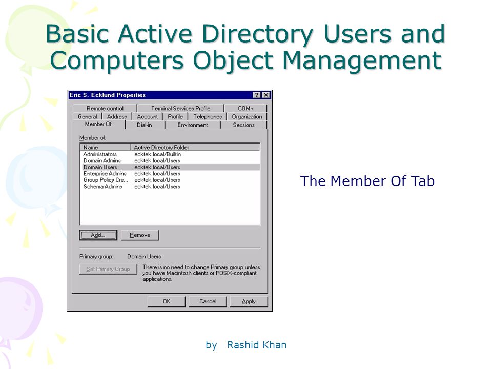 by Rashid Khan Basic Active Directory Users and Computers Object Management The Member Of Tab