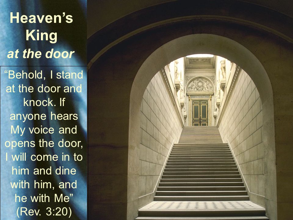 Heaven S King At The Door Behold I Stand At The Door And Knock