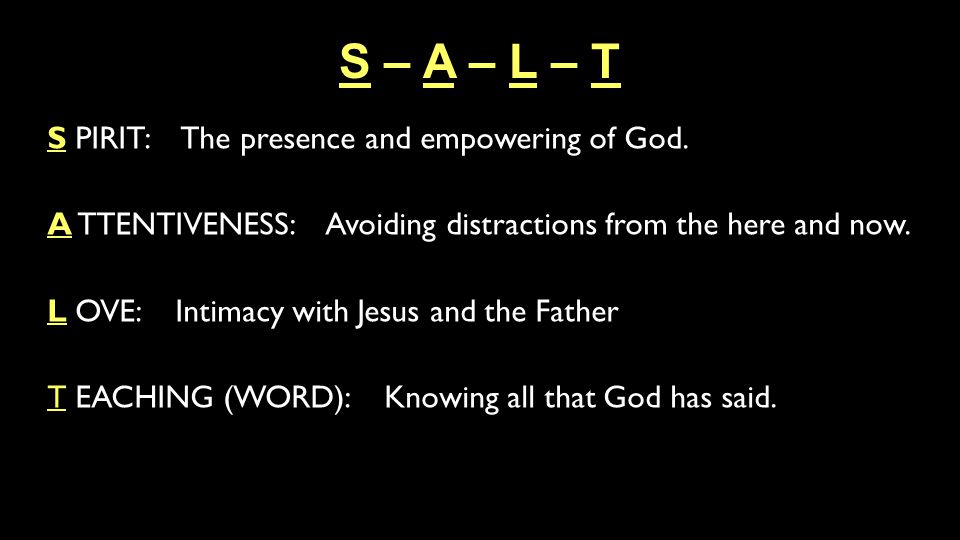 S – A – L – T S PIRIT: The presence and empowering of God.