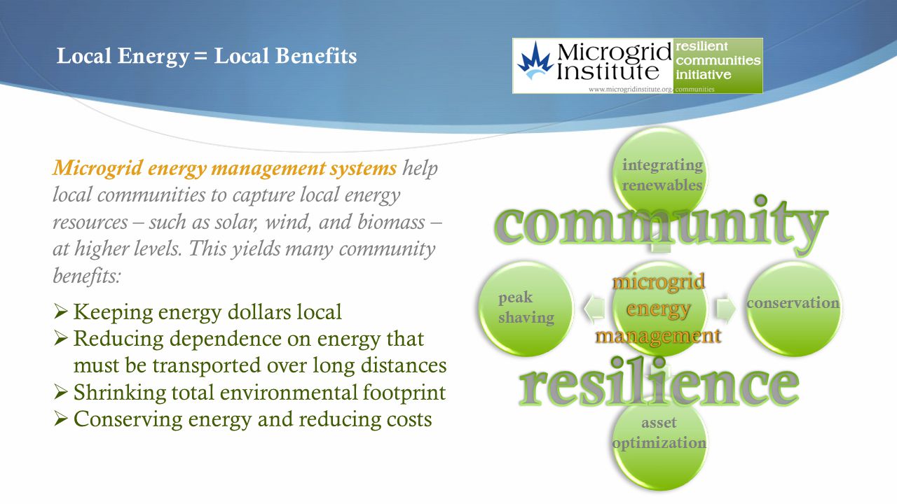 Microgrid energy management systems help local communities to capture local energy resources – such as solar, wind, and biomass – at higher levels.