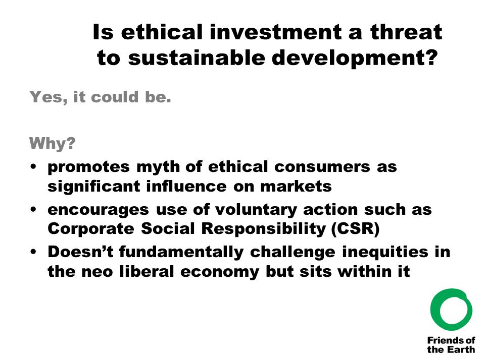 Is ethical investment a threat to sustainable development.
