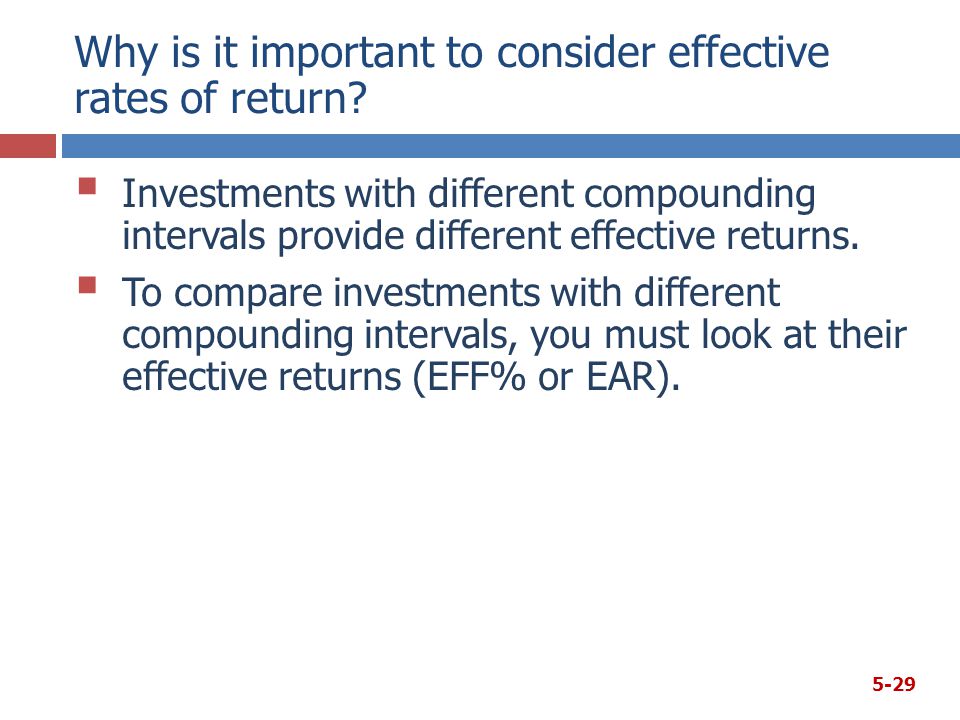 Why is it important to consider effective rates of return.
