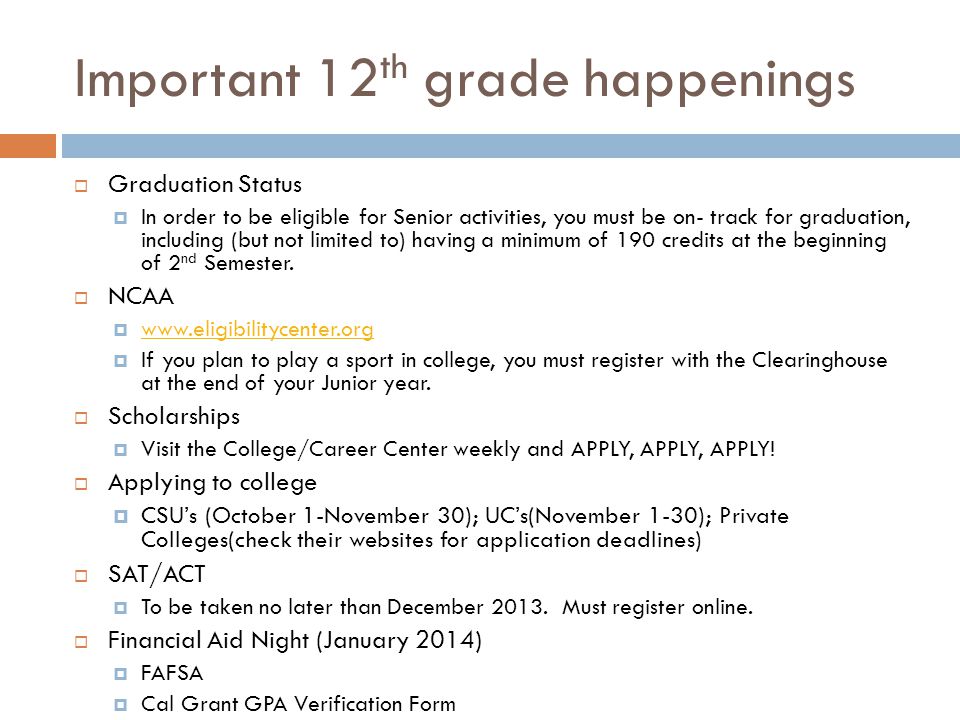 Important 12 th grade happenings  Graduation Status  In order to be eligible for Senior activities, you must be on- track for graduation, including (but not limited to) having a minimum of 190 credits at the beginning of 2 nd Semester.