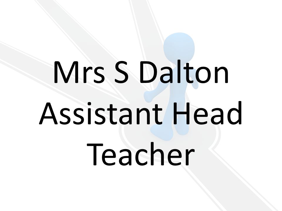 Mrs S Dalton Assistant Head Teacher