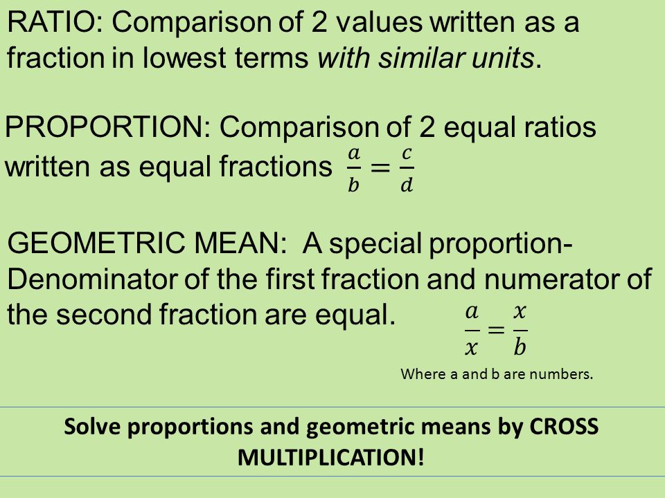 RATIO: Comparison of 2 values written as a fraction in lowest terms with similar units.