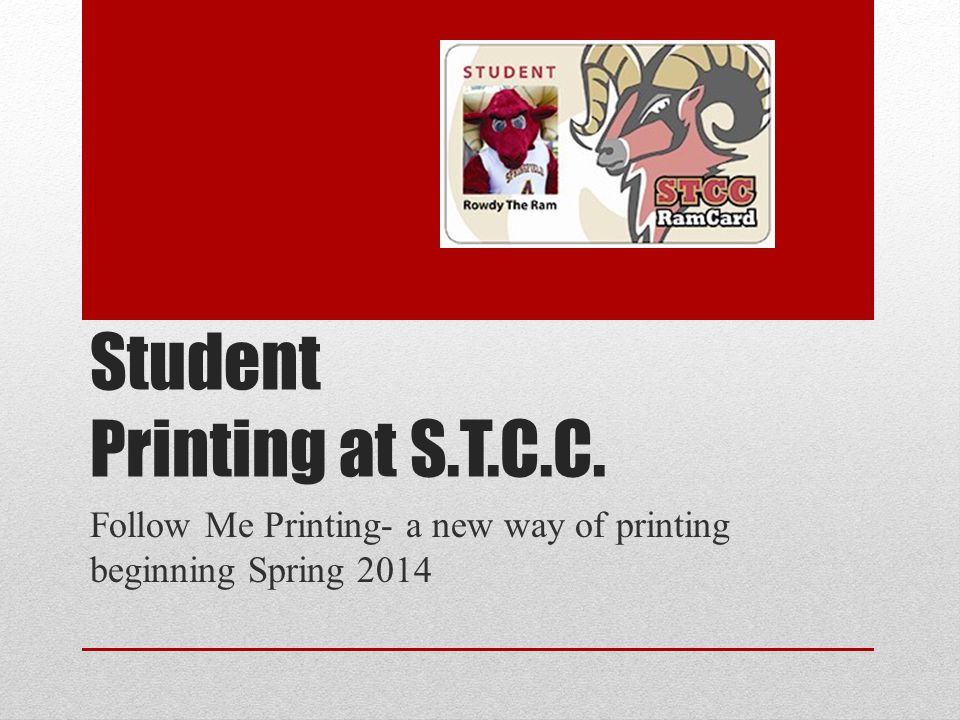Student Printing at S.T.C.C. Follow Me Printing- a new way of printing beginning Spring 2014