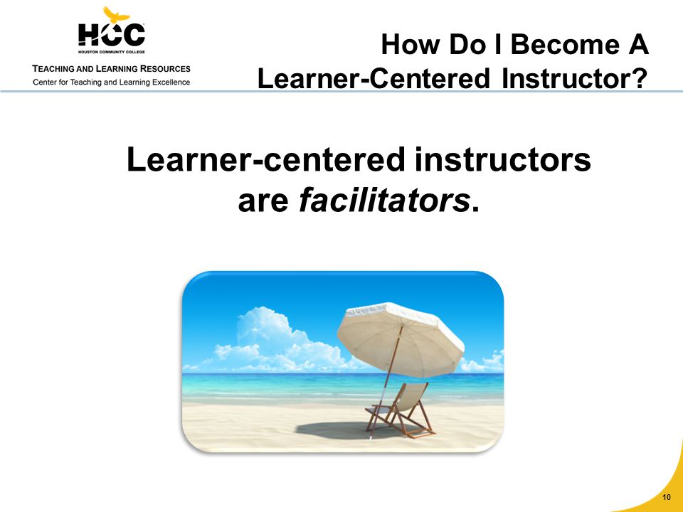 10 Learner-centered instructors are facilitators. How Do I Become A Learner-Centered Instructor
