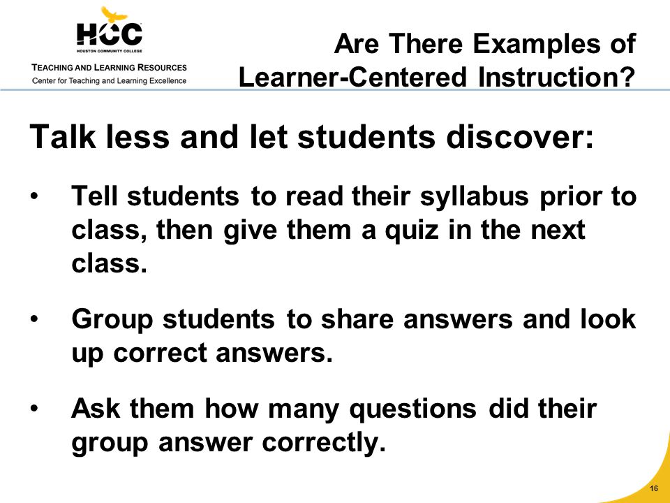 Talk less and let students discover: Tell students to read their syllabus prior to class, then give them a quiz in the next class.