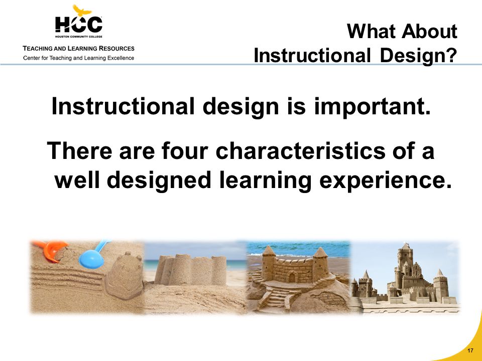Instructional design is important.