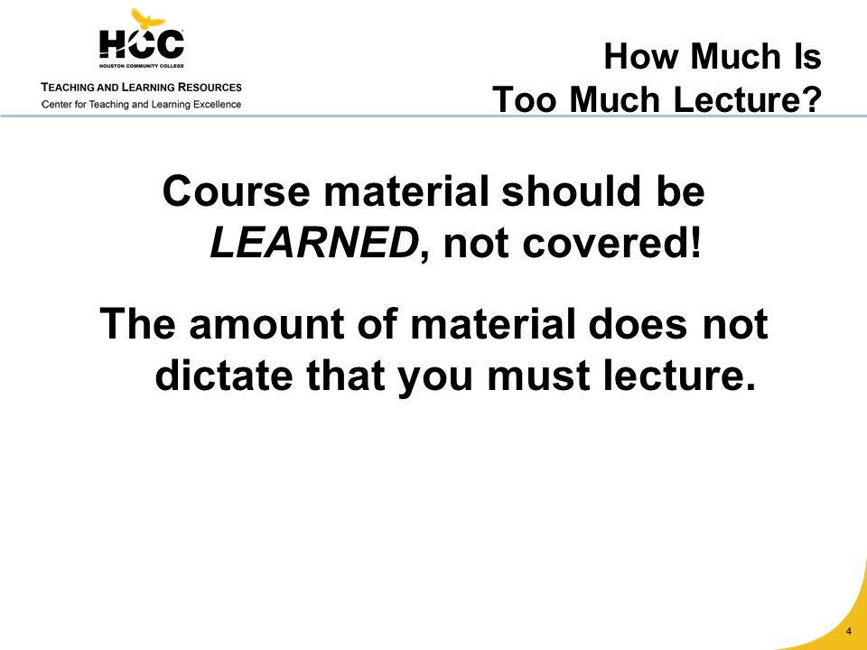 Course material should be LEARNED, not covered.