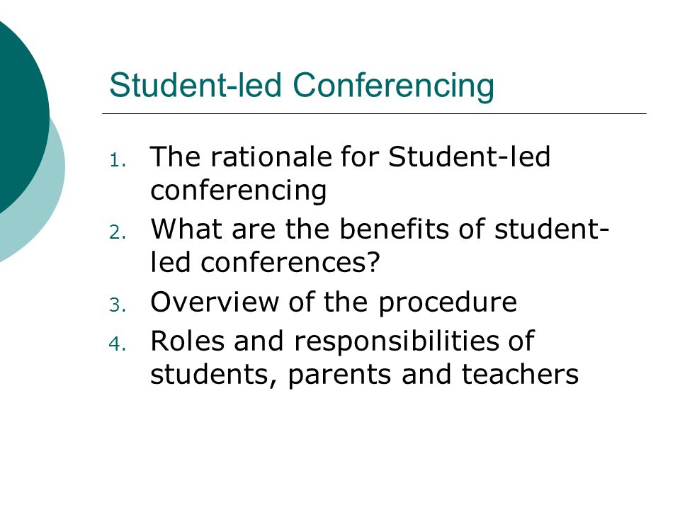 Student-led Conferencing 1. The rationale for Student-led conferencing 2.
