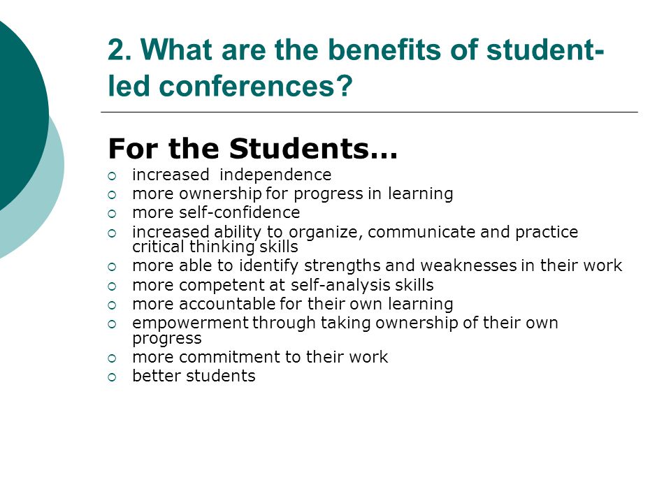 2. What are the benefits of student- led conferences.
