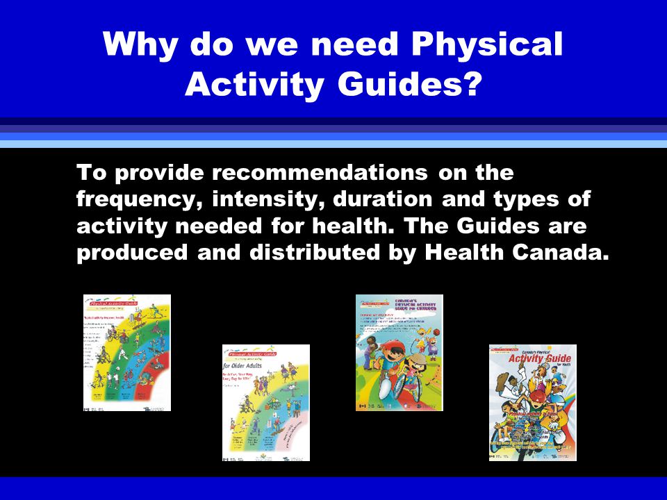 Why do we need Physical Activity Guides.