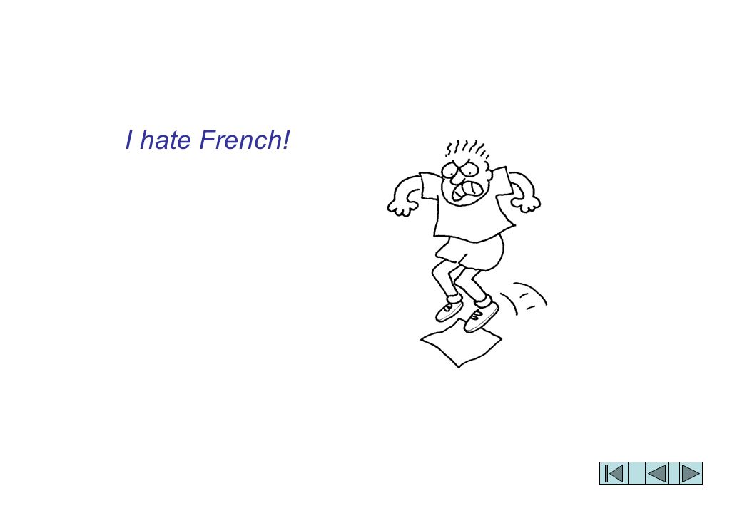 I hate French!