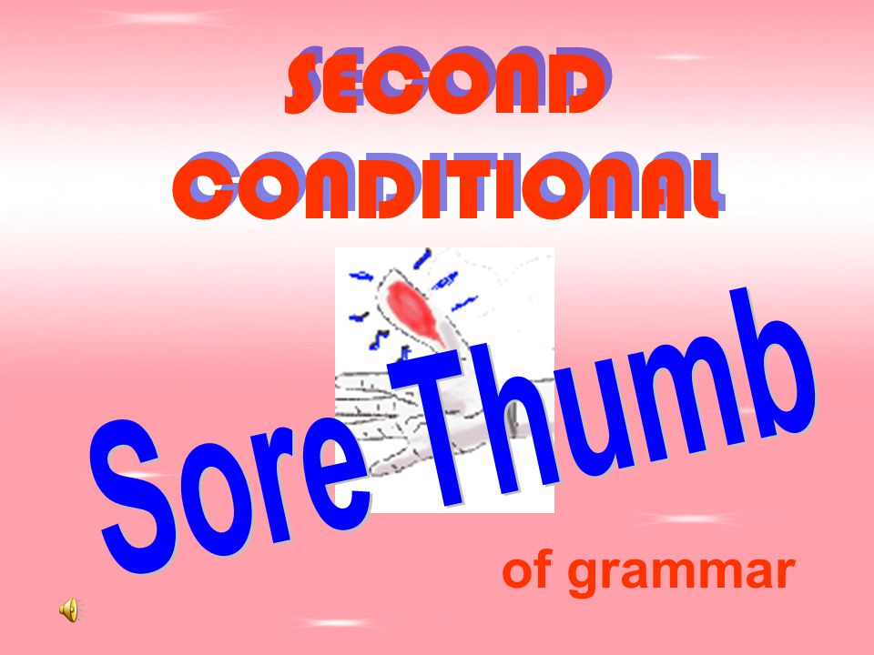 SECOND CONDITIONAL of grammar