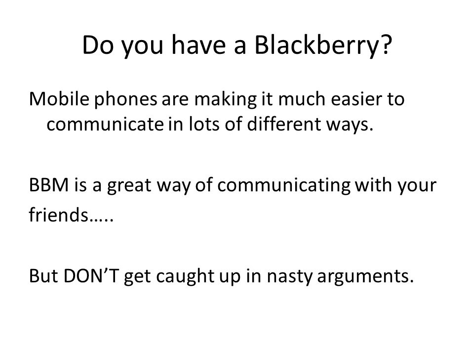 Do you have a Blackberry.