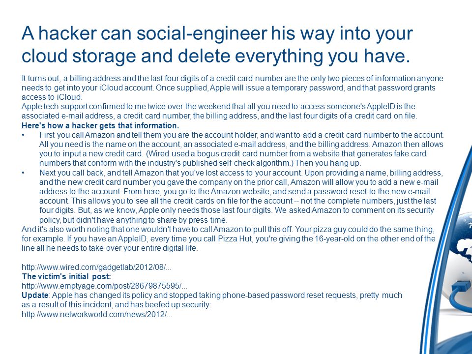 A hacker can social-engineer his way into your cloud storage and delete everything you have.