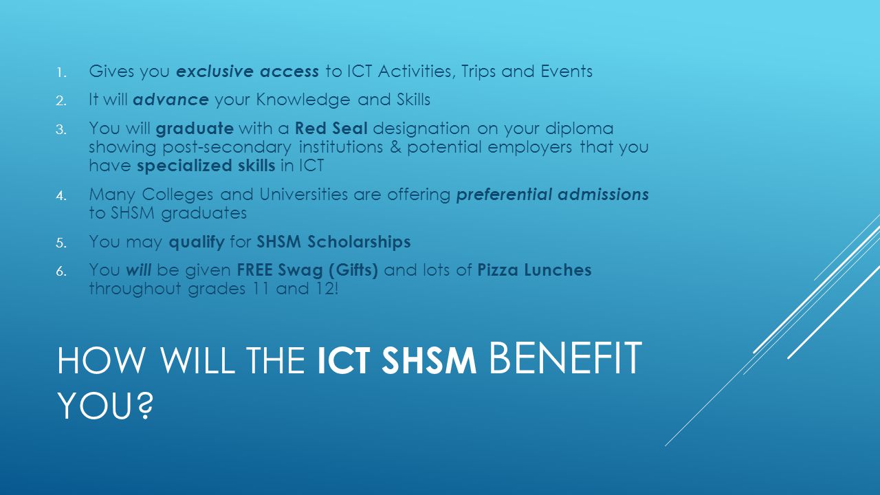 HOW WILL THE ICT SHSM BENEFIT YOU. 1.