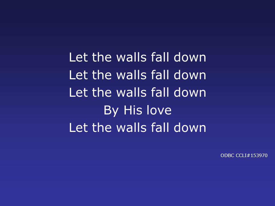 By His love Let the walls fall down ODBC CCLI#153970