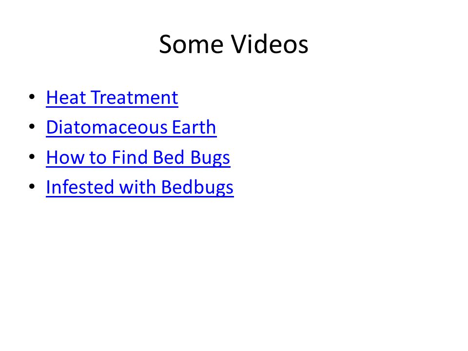Some Videos Heat Treatment Diatomaceous Earth How to Find Bed Bugs Infested with Bedbugs