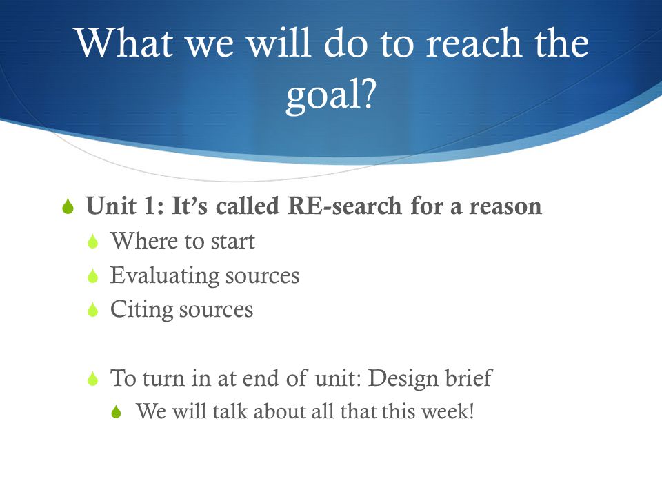 What we will do to reach the goal.