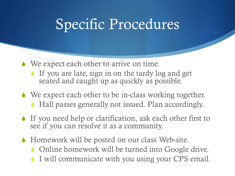 Specific Procedures  We expect each other to arrive on time.