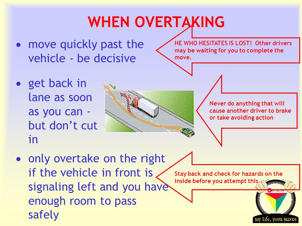 Transportation Tuesday WHEN OVERTAKING  move quickly past the vehicle - be decisive HE WHO HESITATES IS LOST.