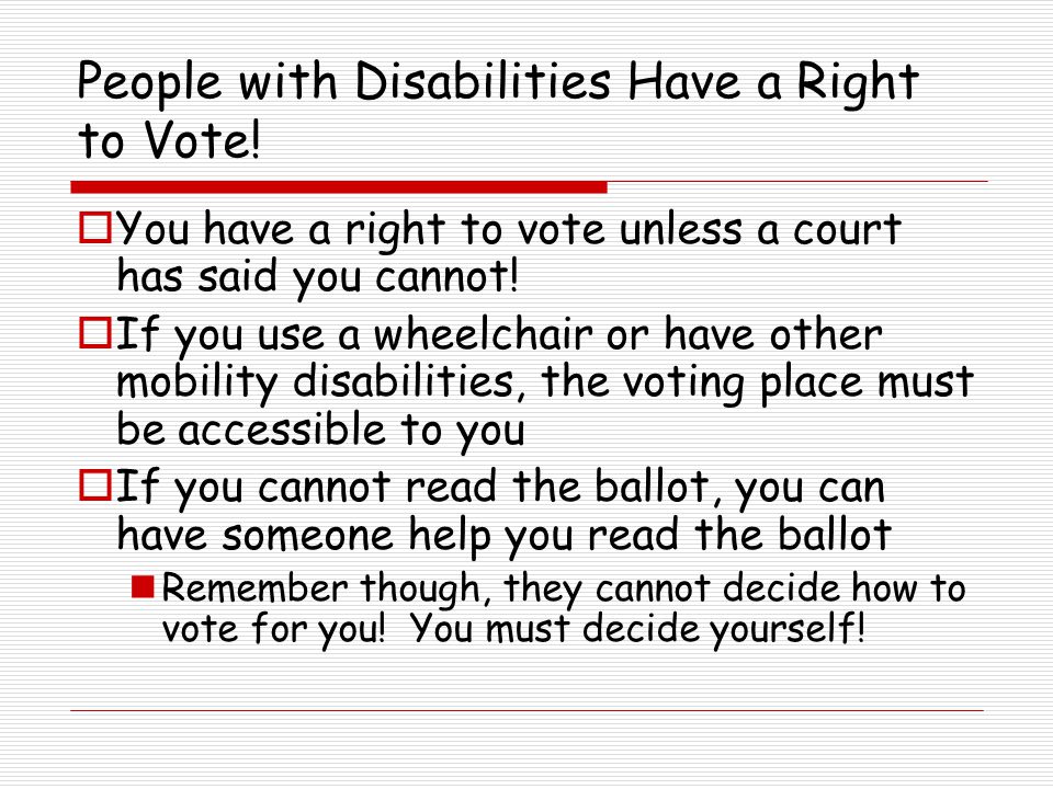 People with Disabilities Have a Right to Vote.