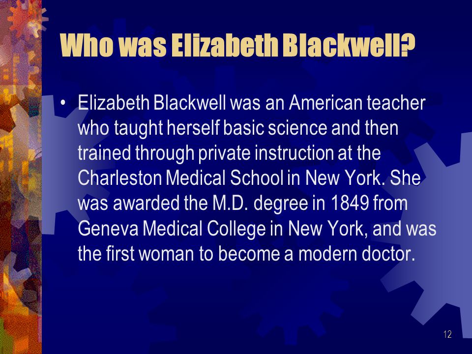 12 Who was Elizabeth Blackwell.